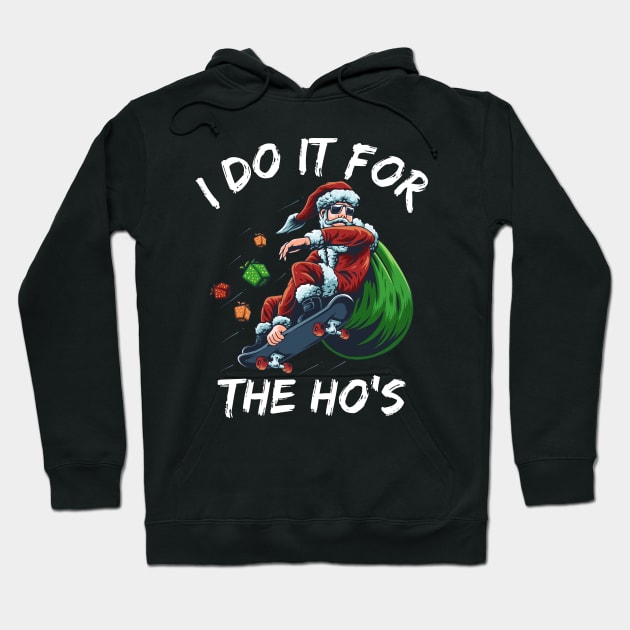 I Do It For The Ho's Funny santa christmas Hoodie by medrik